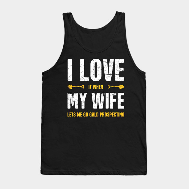 I Love My Wife | Gold Panning & Gold Prospecting